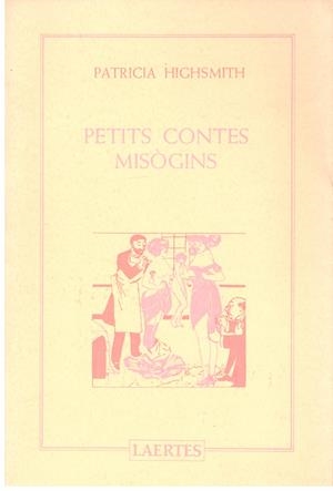 PETITS CONTES MISÒGINS | 9999900195811 | Highsmith, Patricia | Libros antiguos y de segunda mano con historia