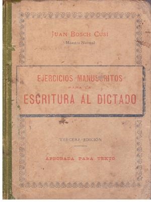 EJERCICIOS MANUSCRITOS PARA LA ESCRITURA AL DICTADO | 9999900196092 | Cusi, Bosch Juan | Libros antiguos y de segunda mano con historia