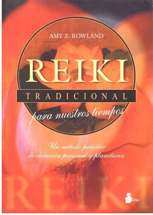 REIKI TRADICIONAL PARA NUESTROS TIEMPOS | 9999900196146 | ROWLAND, AMY Z. | Libros antiguos y de segunda mano con historia