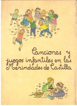 CANCIONES Y JUEGO INFANTILES EN LAS MERINDADES DE CASTILLA | 9999900196238 | A.A.V.V | Libros antiguos y de segunda mano con historia