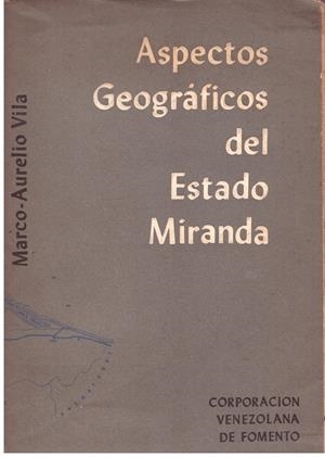 ASPECTOS GEOGRAFICOS DEL ESTADO MIRANDA | 9999900196399 | Vila, Marco Aurelio | Libros antiguos y de segunda mano con historia