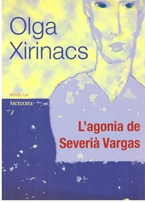 L'agonia de Severià Vargas | 9999900197372 | Xirinacs, Olga | Libros antiguos y de segunda mano con historia