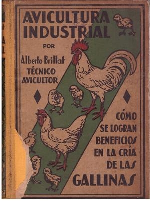 AVICULTURA INDUSTRIAL | 9999900198409 | Brillat, Alberto | Libros antiguos y de segunda mano con historia
