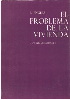 EL PROBLEMA DE LA VIVIENDA Y LAS GRANDES CIUDADES | 9999900198935 | Engels, F. | Libros antiguos y de segunda mano con historia