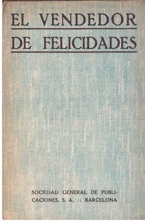 EL VENDEDOR DE FELICIDADES | 9999900199215 | Locke, William J. | Libros antiguos y de segunda mano con historia