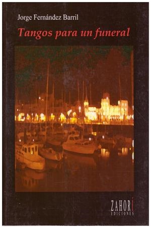 TANGOS PARA UN FUNERAL | 9999900200362 | Fernández Barril, Jorge | Libros antiguos y de segunda mano con historia