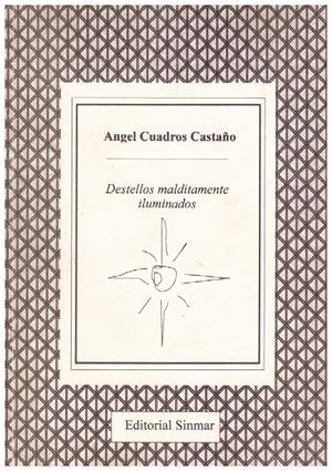 DESTELLOS MALDITAMENTE ILUMINADOS | 9999900200553 | Cuadros Castaño, Ángel | Libros antiguos y de segunda mano con historia