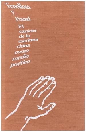 EL CARÁCTER DE LA ESCRITURA CHINA COMO MEDIO POÉTICO | 9999900200935 | Fenollosa, Ernest; Ezra Pound | Libros antiguos y de segunda mano con historia