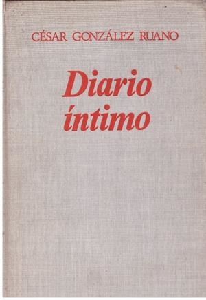 DIARIO INTIMO | 9999900201239 | Ruano, Gonzalez Cesar | Libros antiguos y de segunda mano con historia
