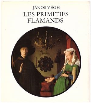 LES PRIMITIFS FLAMANDS | 9999900201246 | Végh, János | Libros antiguos y de segunda mano con historia