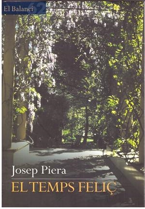 El temps feliç | 9999900201420 | Piera Rubió, Josep | Libros antiguos y de segunda mano con historia