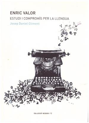 ENRIC VALOR: ESTUDI I COMPROMÍS PER LA LLENGUA | 9999900201635 | Climent, Josep Daniel | Libros antiguos y de segunda mano con historia
