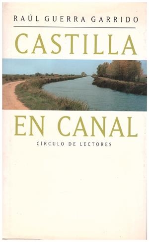 CASTILLA EN CANAL | 9999900201666 | Guerra Garrido, Raúl | Libros antiguos y de segunda mano con historia
