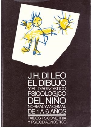 EL DIBUJO Y EL DIAGNOSTICO PSICOLOGICO DEL NIÑO NORMAL Y ANORMAL DE 1 A 6 AÑOS | 9999900202595 | Di leo, H. Joseph | Libros antiguos y de segunda mano con historia