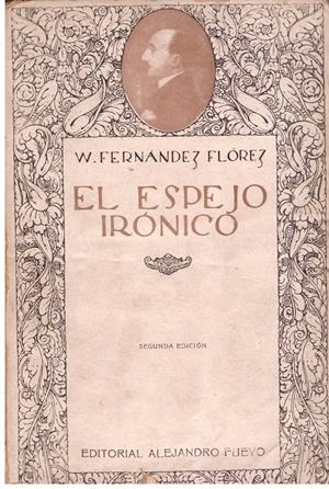 EL ESPEJO IRONICO | 9999900202717 | Florez, Fernandez Wenceslao | Libros antiguos y de segunda mano con historia