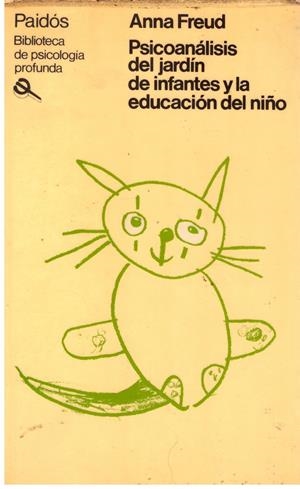 PSICOANALISIS DEL JARDIN DE INFANTES Y LA EDUCACION DEL NIÑO | 9999900202823 | Freud, Anna | Libros antiguos y de segunda mano con historia