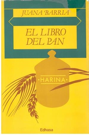 EL LIBRO DEL PAN | 9999900203271 | Barria, Juana | Libros antiguos y de segunda mano con historia
