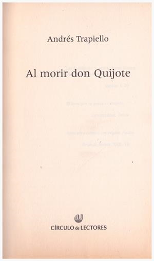 AL MORIR DON QUIJOTE | 9999900203318 | Trapiello, Andrés | Libros antiguos y de segunda mano con historia