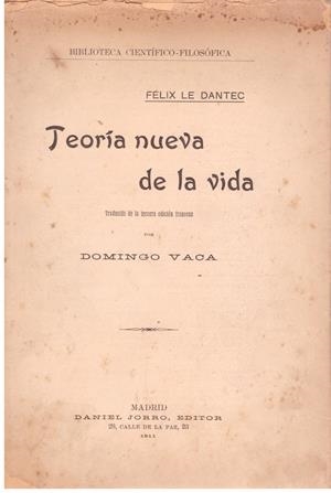 TEORIA NUEVA DE LA VIDA | 9999900203769 | Dantec, Felix Le | Libros antiguos y de segunda mano con historia