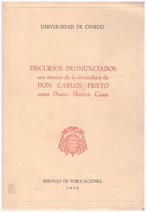 DISCURSOS PRONUNCIADOS CON MOTIVO DE LA INVESTIDURA DE DON CARLOS PRIETO COMO DOCTOR HONORIS CAUSA | 9999900204261 | VV.AA | Libros antiguos y de segunda mano con historia