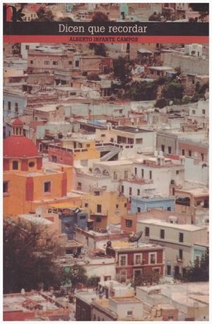 DICEN QUE RECORDAR | 9999900204360 | Infante Campos, Alberto | Libros antiguos y de segunda mano con historia