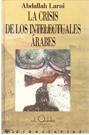 La crisis de los intelectuales árabes | 9999900204414 | Larui, Abdallah | Libros antiguos y de segunda mano con historia