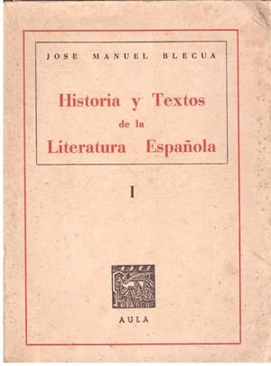 HISTORIA Y TEXTOS DE LA LITERATURA ESPAÑOLA I | 9999900204506 | Blecua, Manuel Jose | Libros antiguos y de segunda mano con historia