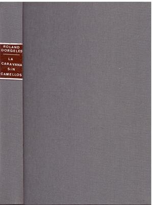 LA CARAVANA SIN CAMELLOS | 9999900204766 | Dorgeles, Roland | Libros antiguos y de segunda mano con historia