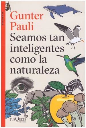 SEAMOS TAN INTELIGENTES COMO LA NATURALEZA | 9999900205114 | Pauli, Gunter | Libros antiguos y de segunda mano con historia