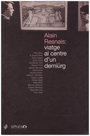 ALAIN RESNAIS: VIATGE AL CENTRE D'UN DEMIÜRG | 9999900205381 | VV.AA | Libros antiguos y de segunda mano con historia