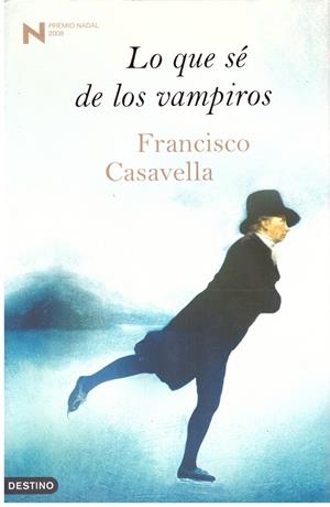 LO QUE SE DE LOS VAMPIROS | 9999900205787 | Casavella, Francisco | Libros antiguos y de segunda mano con historia