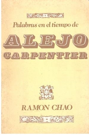 PALABRAS EN EL TIEMPO DE ALEJO CARPENTIER | 9999900205961 | Chao, Ramon | Libros antiguos y de segunda mano con historia