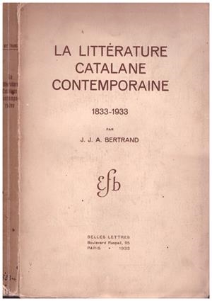 LA LITTÉRATURE CATALANE CONTEMPORAINE 1833-1933 | 9999900206005 | Bertrand, J. J. A | Libros antiguos y de segunda mano con historia