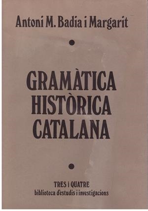 GRAMÀTICA HISTÒRICA CATALANA | 9999900206258 | Badía i Margarit,  Antoni M. | Libros antiguos y de segunda mano con historia