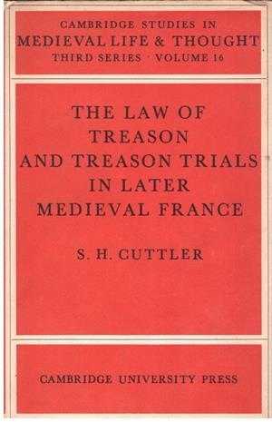 THE LAW OF TREASON AND TREASON TRIALS IN LATER MEDIEVAL FRANCE | 9999900206494 | Cuttler, S. H. | Libros antiguos y de segunda mano con historia