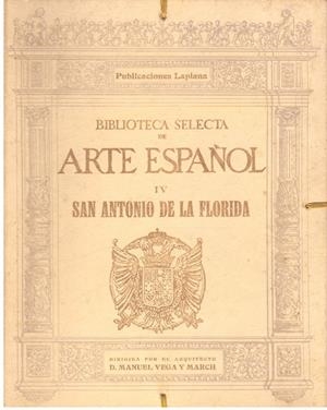 San Antonio de la Florida – Biblioteca Selecta de Arte Español IV – Publicaciones Laplana | 9999900206746 | March Vega, Manuel | Libros antiguos y de segunda mano con historia