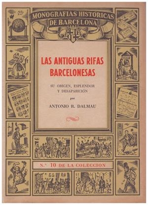 LAS ANTIGUAS RIFAS BARCELONESAS | 9999900206883 | Dalmau, Antonio R | Libros antiguos y de segunda mano con historia