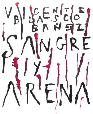SANGRE Y ARENA. Ilustrado por Eduardo Arroyo | 9999900206906 | Blasco Ibañez, Vicente | Libros antiguos y de segunda mano con historia