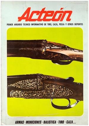 ACTEON, PRIMER ANUARIO TECNICO INFORMATIVO DE TIRO, CAZA, PESCA Y OTROS DEPORTES | 9999900206920 | Carrillo, Perez Miguel J. | Libros antiguos y de segunda mano con historia