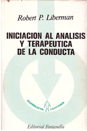 INICIACION AL ANALISIS Y TERAPEUTICA DE LA CONDUCTA | 9999900206951 | Liberman, P. Robert | Libros antiguos y de segunda mano con historia