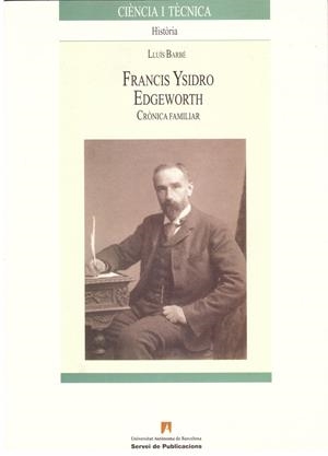FRANCIS YSIDRO EDGEWORTH  CRONICA FAMILIAR | 9999900207064 | Barbe, Lluis | Libros antiguos y de segunda mano con historia