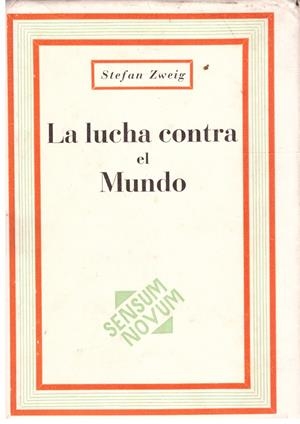 LA LUCHA CONTRA EL MUNDO | 9999900207200 | Zweig, Stefan | Libros antiguos y de segunda mano con historia