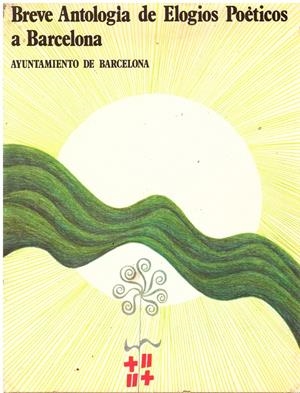 BREVE ANTOLOGIA DE ELOGIOS POETICOS A BARCELONA | 9999900207538 | Ayuntamiento de barcelona | Libros antiguos y de segunda mano con historia