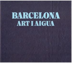 BARCELONA ART I AIGUA | 9999900207606 | Libros antiguos y de segunda mano con historia