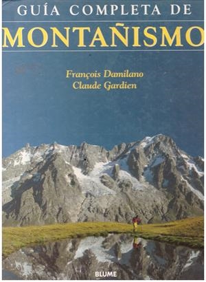 GUIA COMPLETA DE MONTAÑISMO | 9999900208122 | Damilano, François / Gardien, Claude | Libros antiguos y de segunda mano con historia