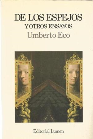 DE LOS ESPEJOS Y OTROS ENSAYOS | 9999900209181 | Eco, Umberto | Libros antiguos y de segunda mano con historia