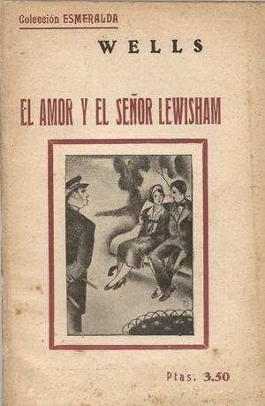 EL AMOR Y EL SEÑOR LEWISSHAM | 9999900209266 | Wells, H. J | Libros antiguos y de segunda mano con historia