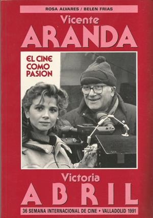 VICENTE ARANDA. EL CINE COMO PASION | 9999900209273 | Alvares, Rosa. Belen Frias | Libros antiguos y de segunda mano con historia