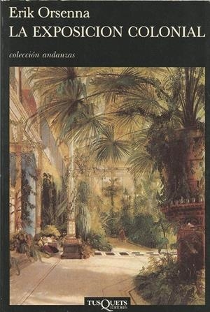 LA EXPOSICIÓN COLONIAL | 9999900210217 | Orsenna, Erik | Libros antiguos y de segunda mano con historia