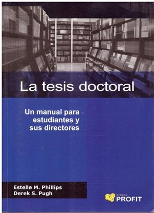 LA TESIS DOCTORAL | 9999900211009 | Phillips, Estelle M./ Pugh, Derek S. | Libros antiguos y de segunda mano con historia